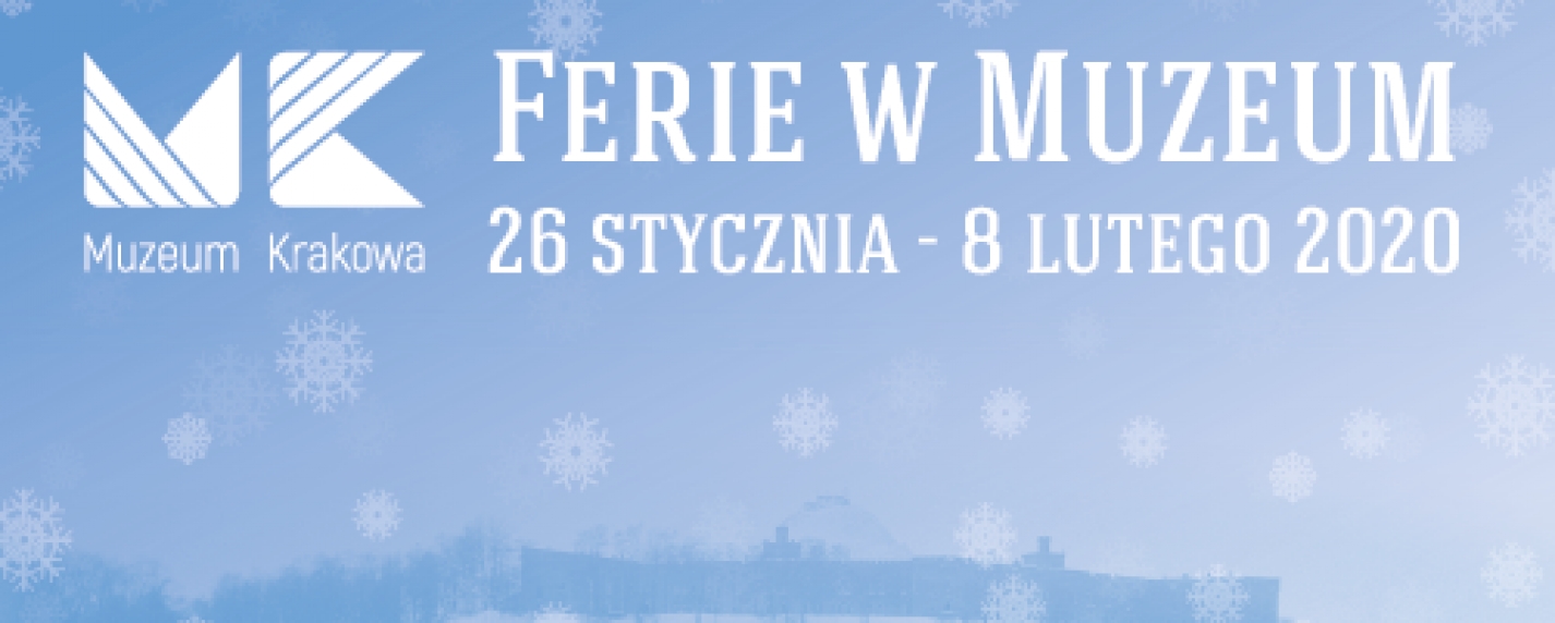 Ferie w Muzeum Krakowa