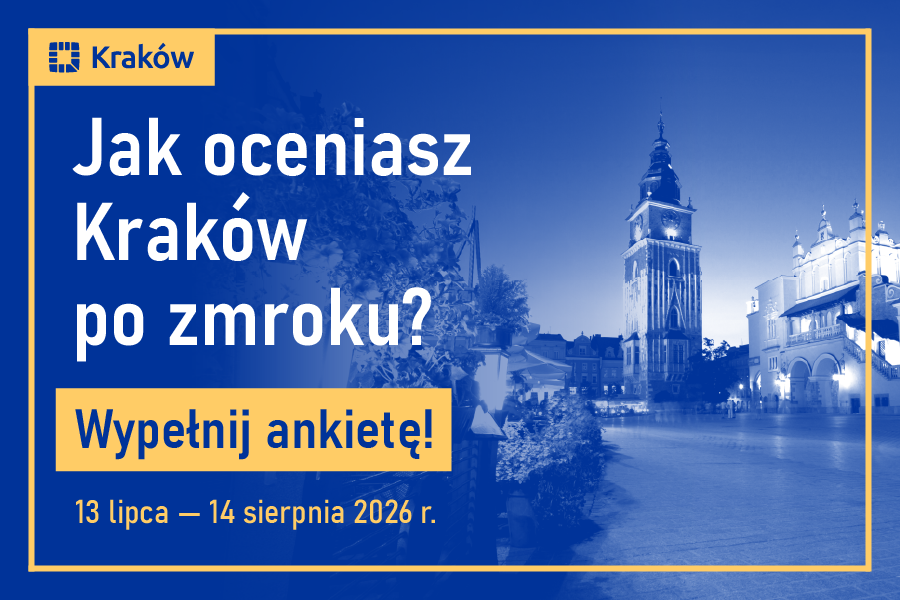 Jak oceniasz Kraków po zmroku? Weź udział w ankiecie